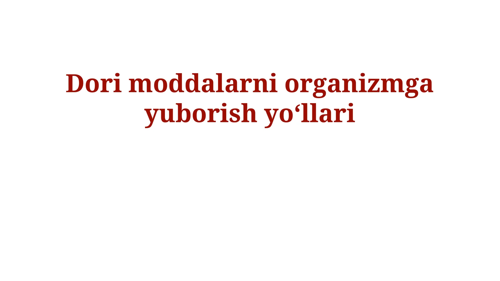 Dori moddalarni organizmga yuborish yoʻllari