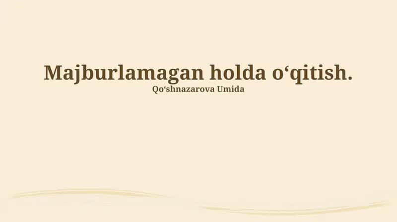 Majburlamagan holda oʻqitish