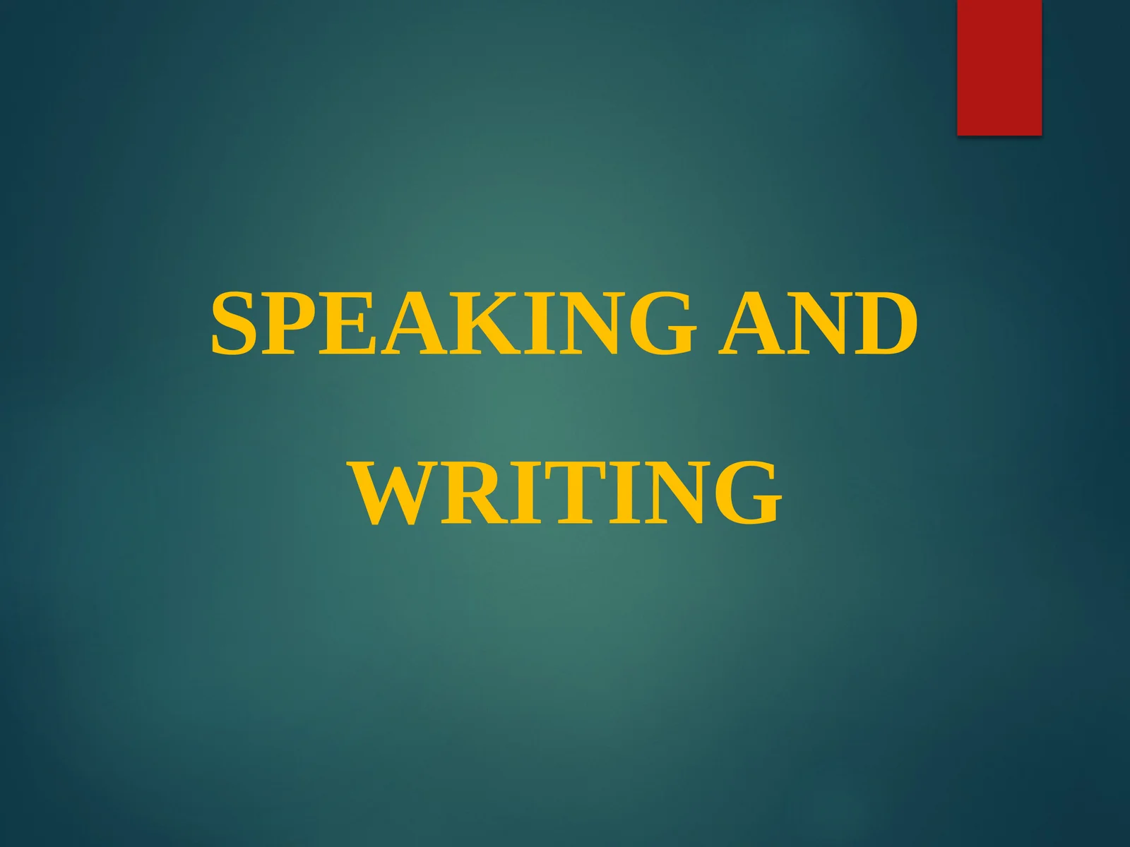 SPEAKING AND WRITING