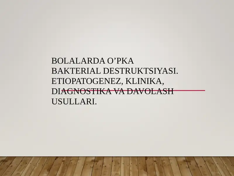 BOLALARDA O’PKA BAKTERIAL DESTRUKTSIYASI