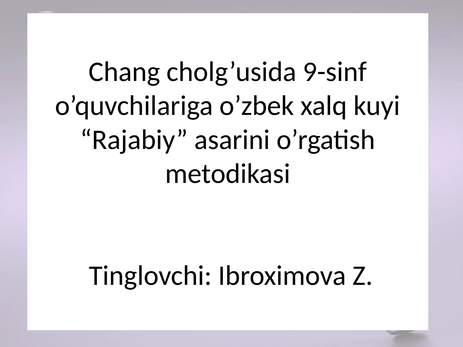 9-sinf o’quvchilariga o’zbek xalq kuyi “Rajabiy” asarini o’rgatish metodikasi