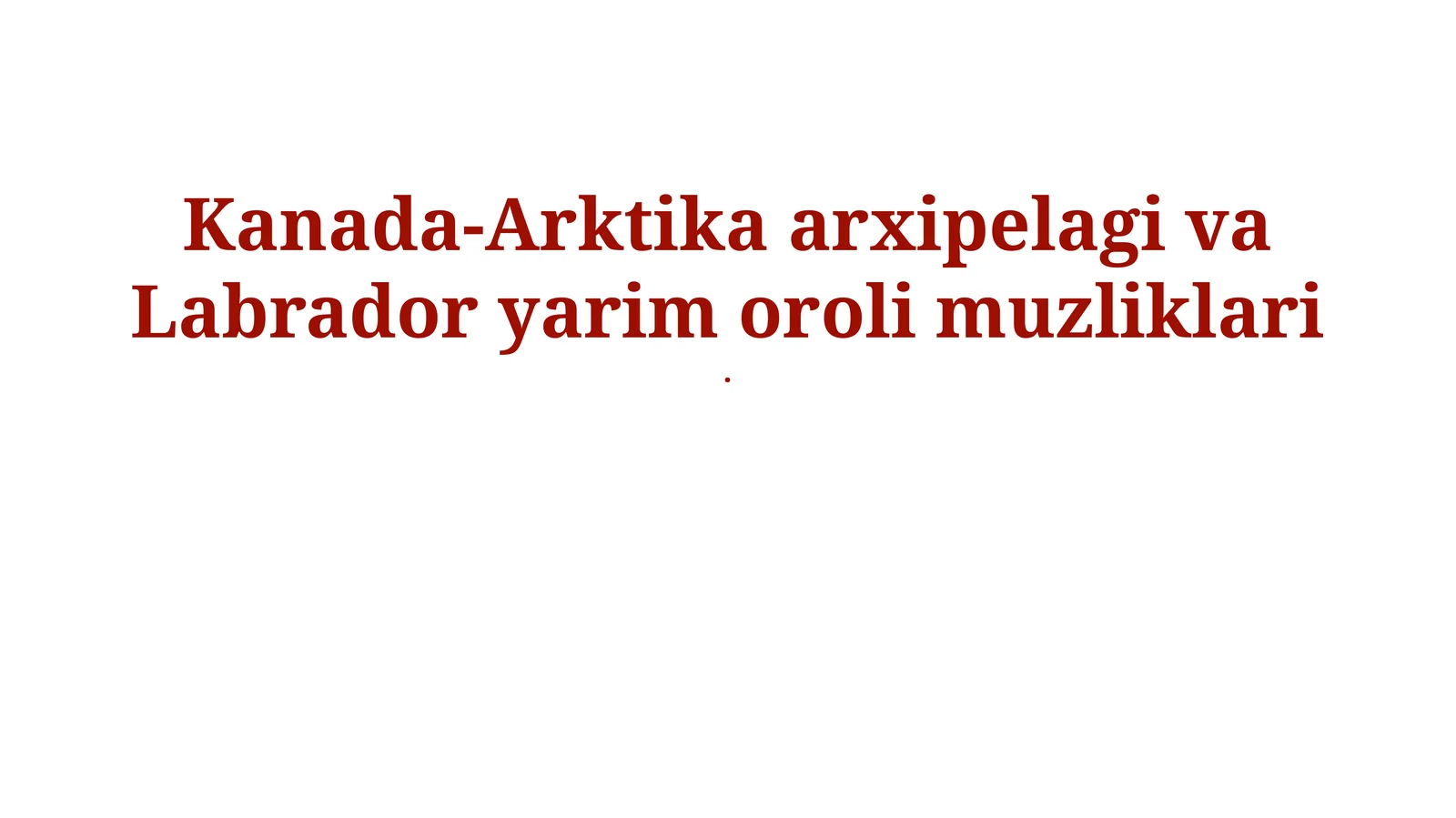 Kanada-Arktika arhipeglagining muzliklari
