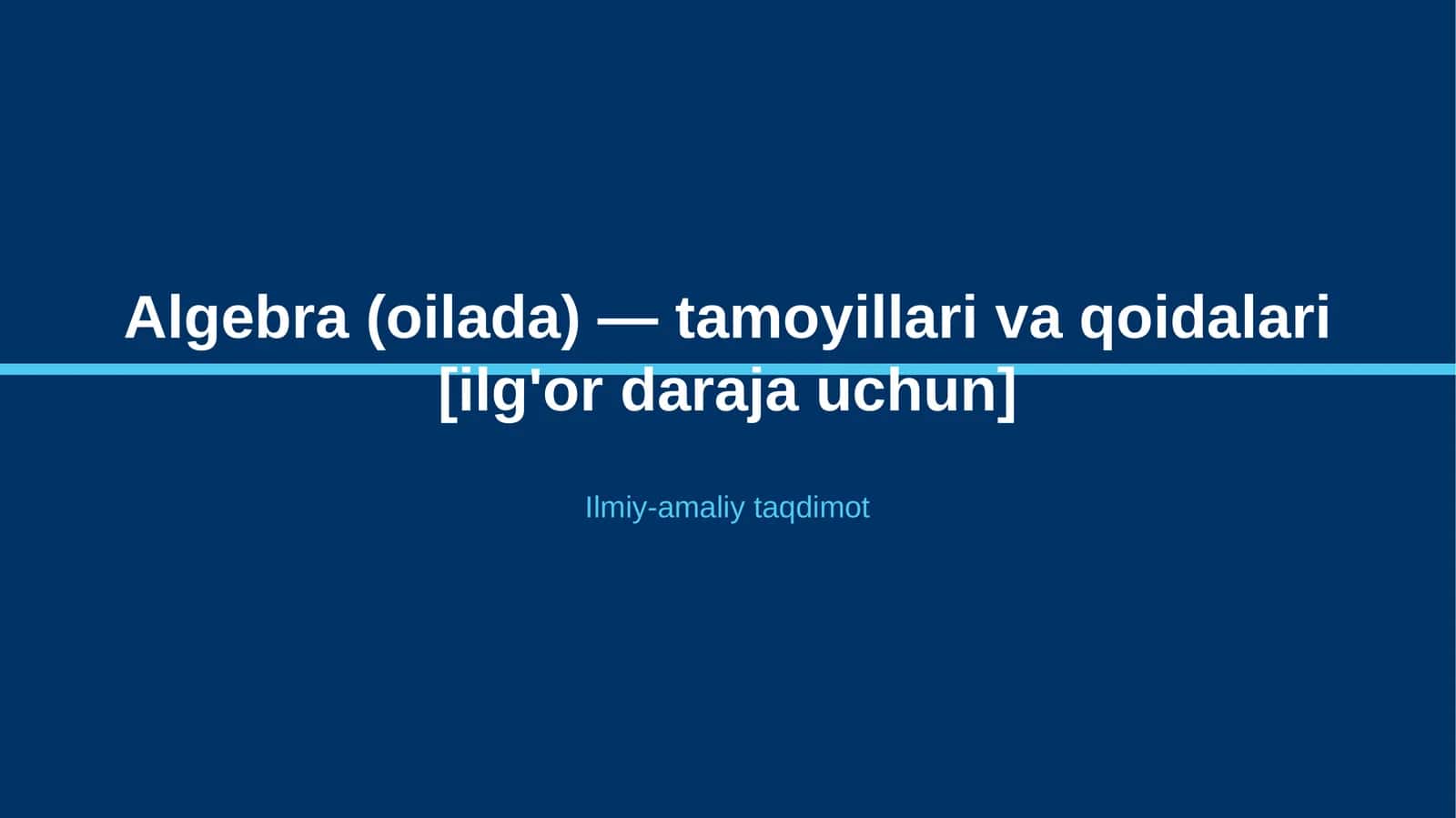 Algebra (oilada) — tamoyillari va qoidalari [ilg'or daraja uchun]