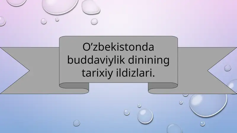 O’zbekistonda buddaviylik dinining tarixiy ildizlari