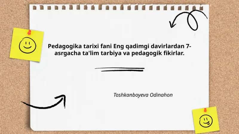 Pedagogika tarixi fani Eng qadimgi davirlardan 7-asrgacha ta'lim tarbiya va pedagogik fikirlar