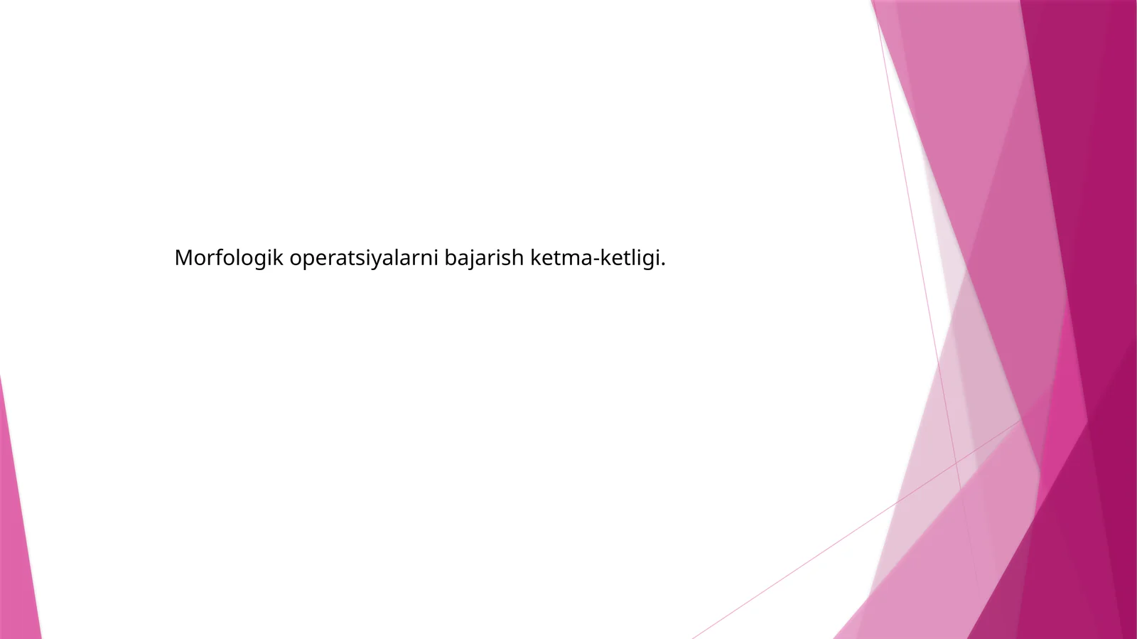 Morfologik operatsiyalarni bajarish ketma-ketligi