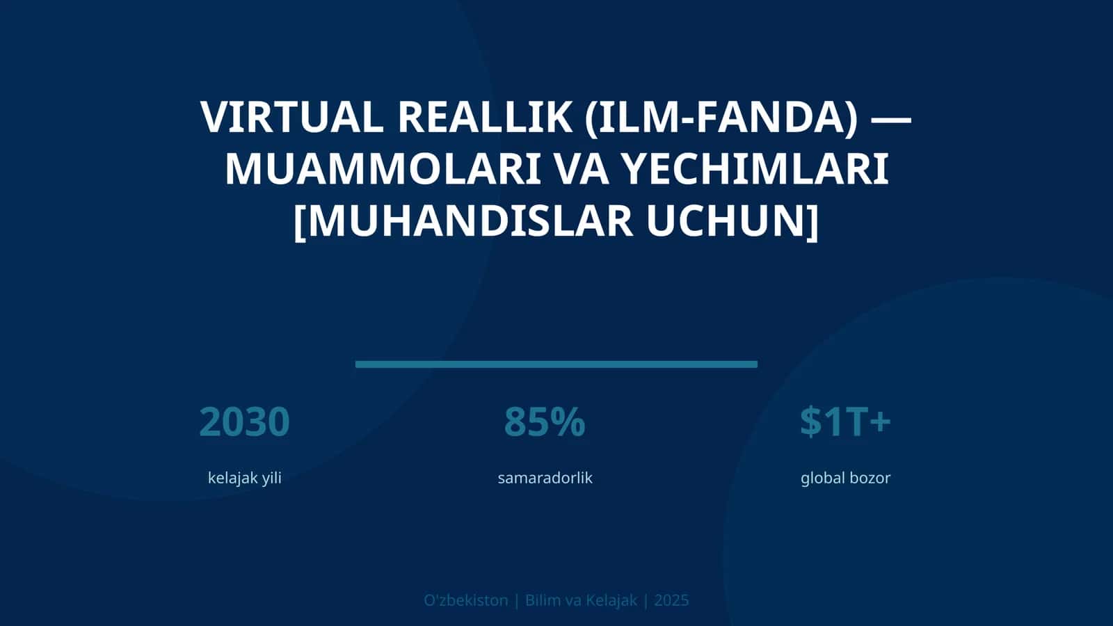 VIRTUAL REALLIK (ILM-FANDA) — MUAMMOLARI VA YECHIMLARI [MUHANDISLAR UCHUN]