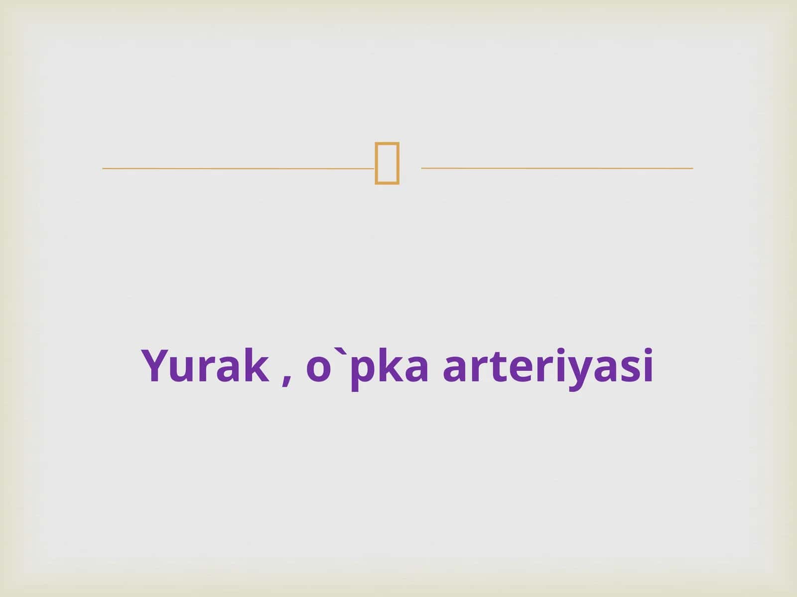 YURAK O'PKA ARTERIYASI