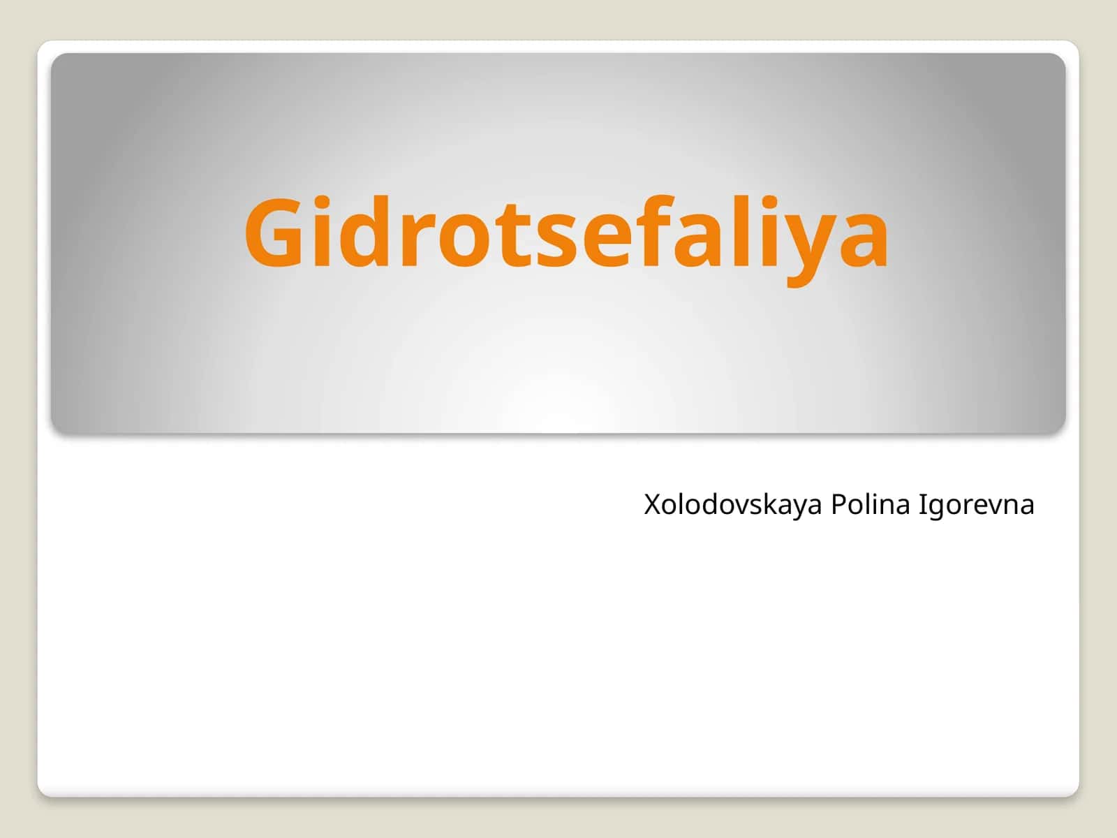 Gidrosefaliya (bosh miya istisqosi) diagnostikasi va klinikasi