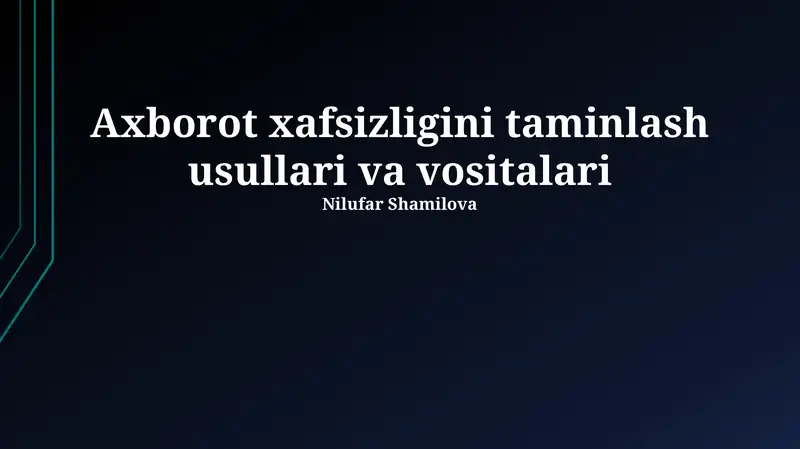 Axborot xafsizligini taminlash usullari va vositalari
