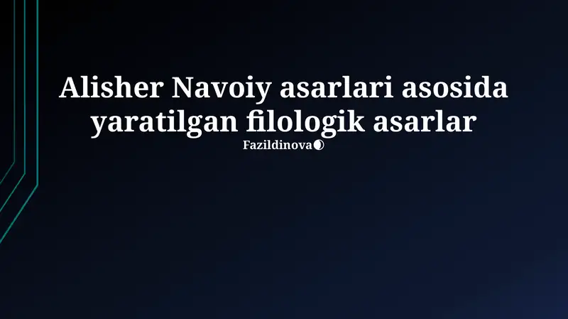 Alisher Navoiy asarlari asosida yaratilgan filologik asarlar