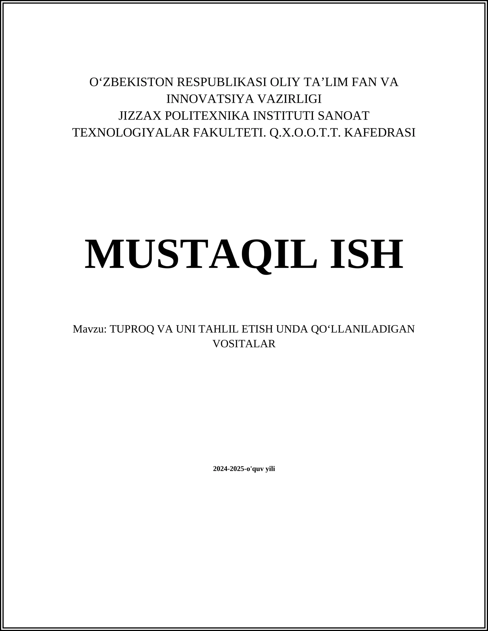 MUSTAQIL ISH Mavzu: TUPROQ VA UNI TAHLIL ETISH UNDA QOʻLLANILADIGAN VOSITALAR