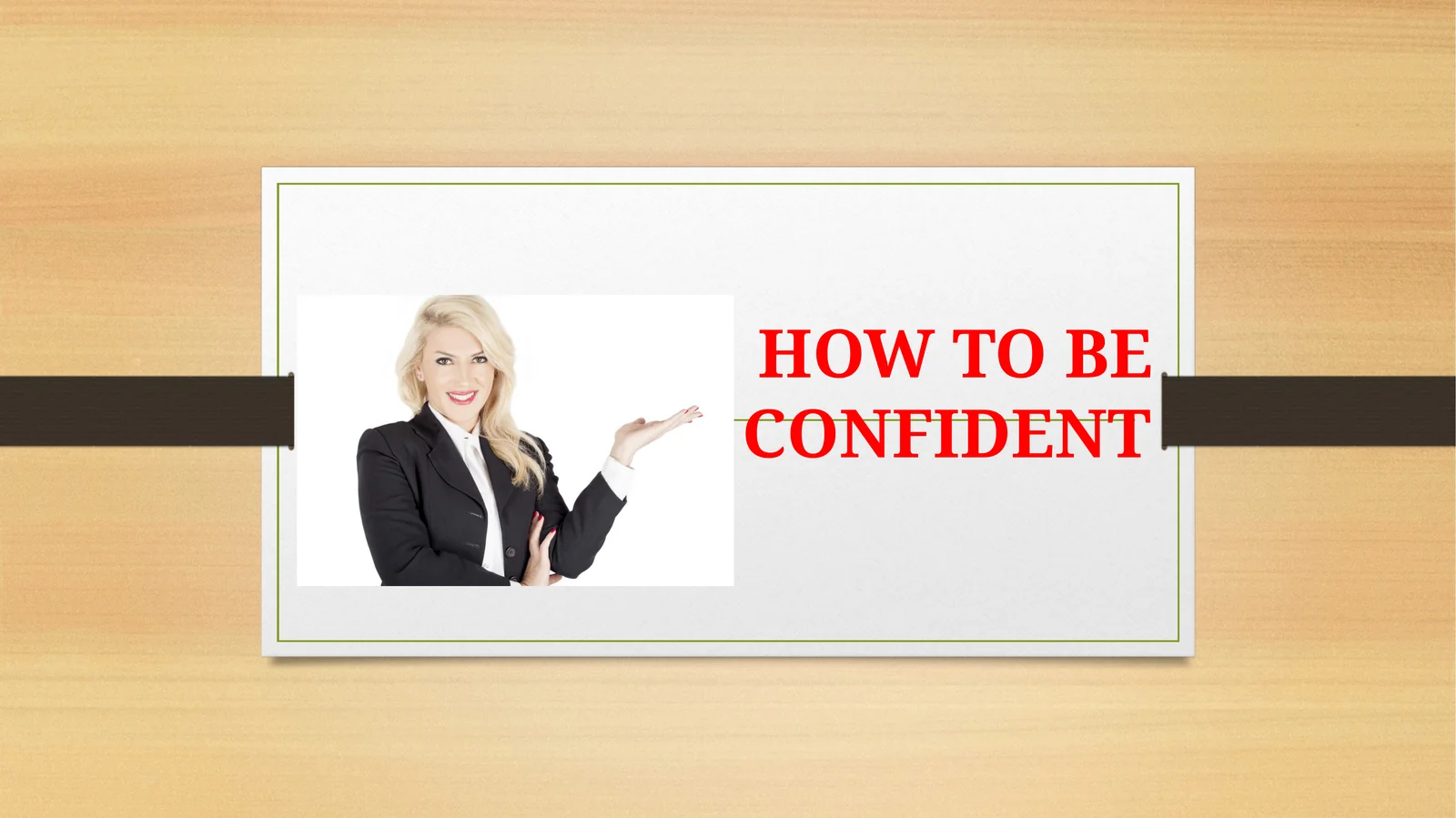 How to be CONFIDENT
