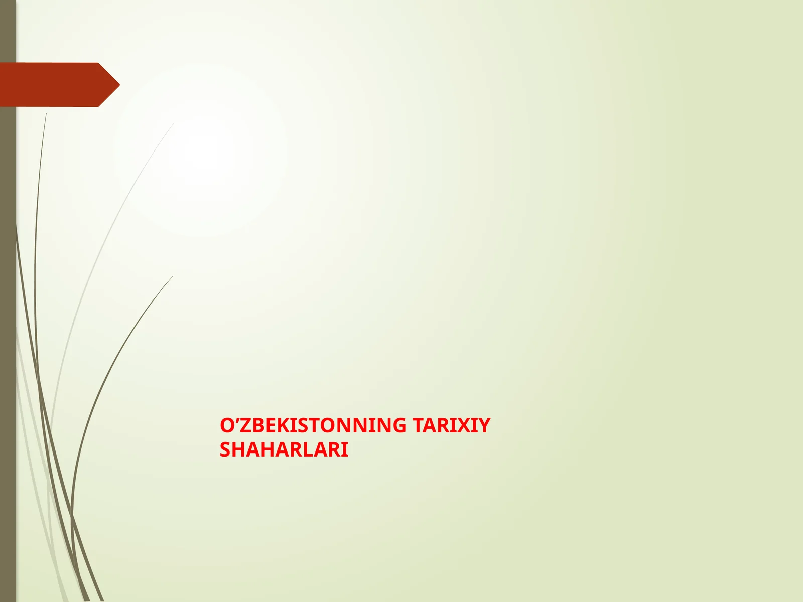 O’ZBEKISTONNING TARIXIY SHAHARLARI