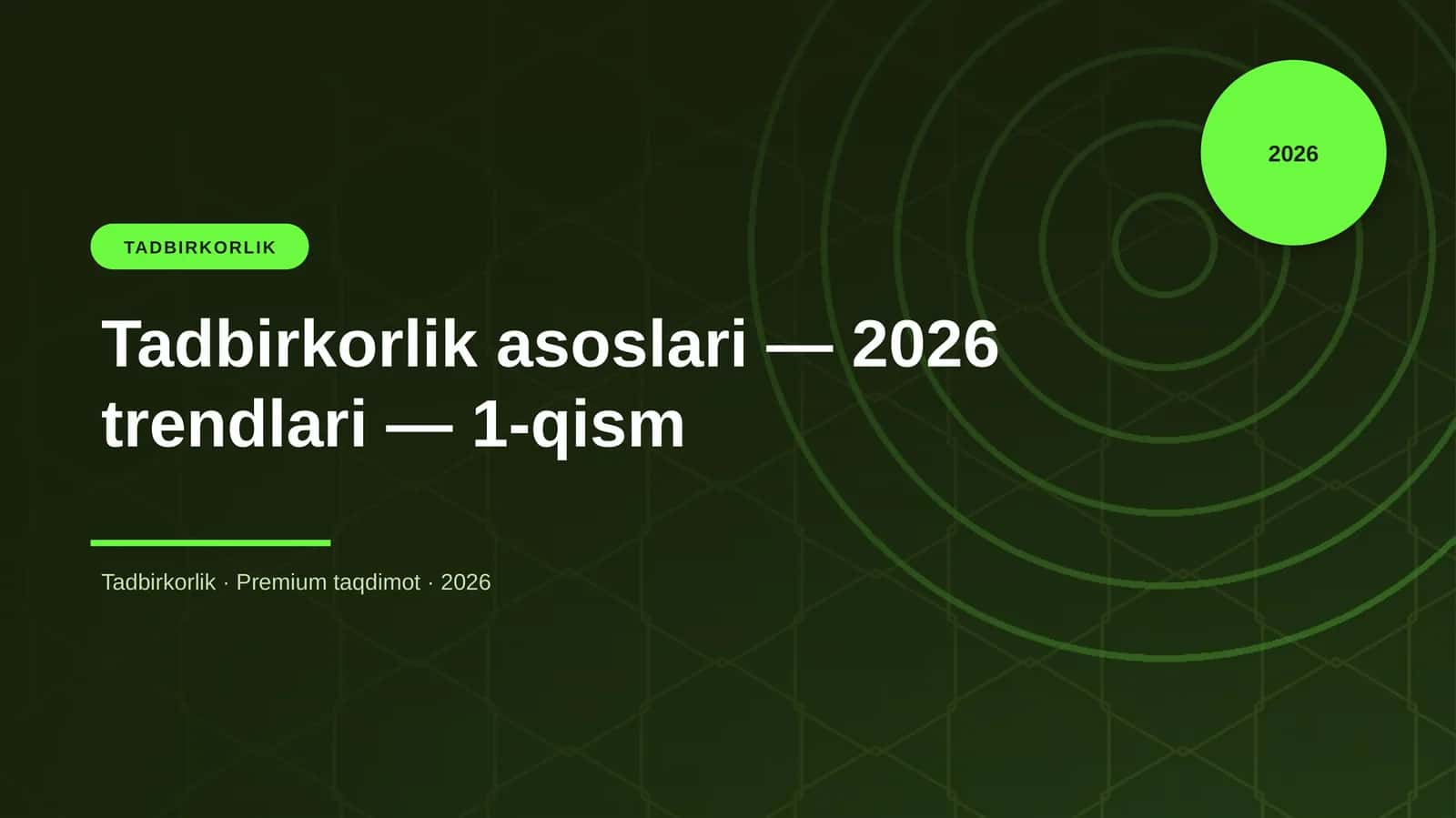 Tadbirkorlik asoslari — 2026 trendlari — 1-qism
