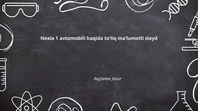 Nexia 1 avtomobili haqida to‘liq maʼlumotli slayd