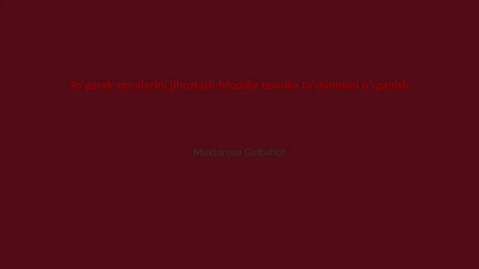 Toʻgarak xonalarini jihozlash.Moddiy texnika taʼminotini oʻrganish