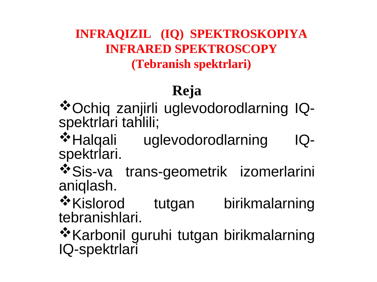 INFRAQIZIL (IQ) SPEKTROSKOPIYAINFRARED SPEKTROSCOPY(Tebranish spektrlari)