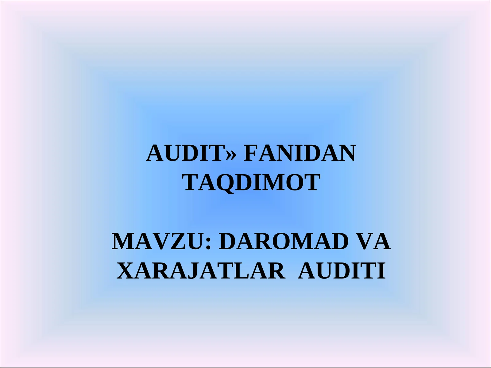 DAROMAD VA XARAJATLAR AUDITI