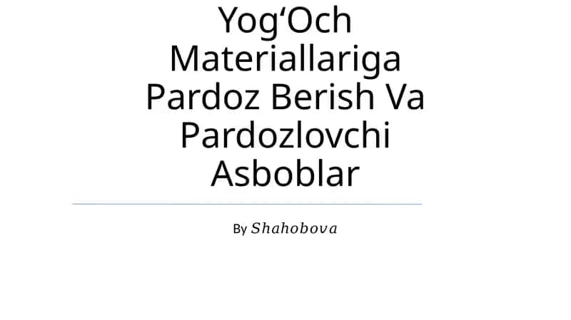 YogʻOch Materiallariga Pardoz Berish Va Pardozlovchi Asboblar