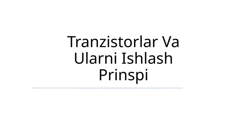Tranzistorlar Va Ularni Ishlash Prinspi