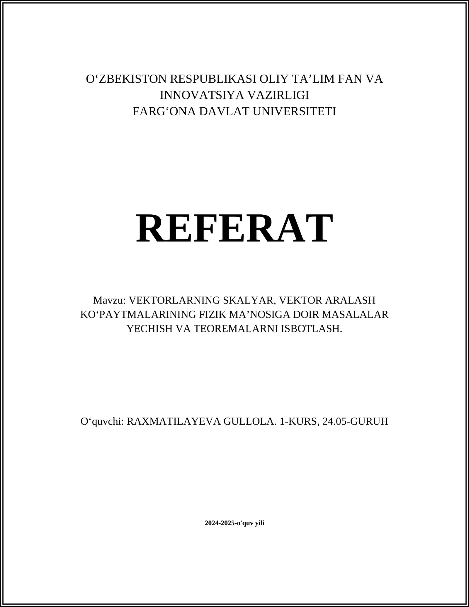 REFERAT VEKTORLARNING SKALYAR, VEKTOR ARALASH KOʻPAYTMALARINING FIZIK MAʼNOSIGA DOIR MASALALAR YECHISH VA TEOREMALARNI ISBOTLASH