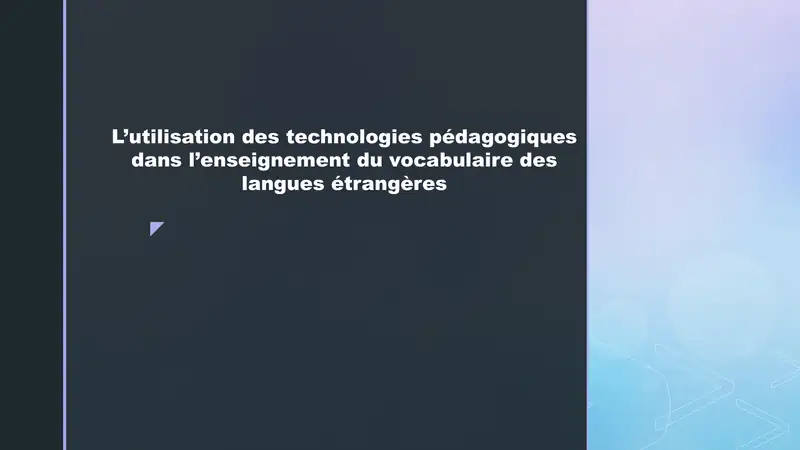 L’utilisation des technologies pédagogiques dans l’enseignement du vocabulaire des langues étrangères