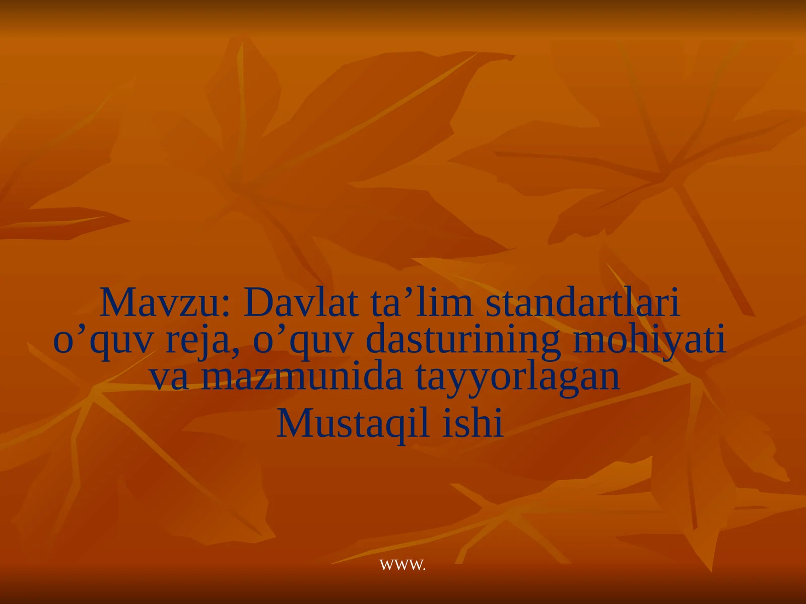 Davlat ta'lim standartlari o’quv reja, o’quv dasturining mohiyati va mazmunida tayyorlagan