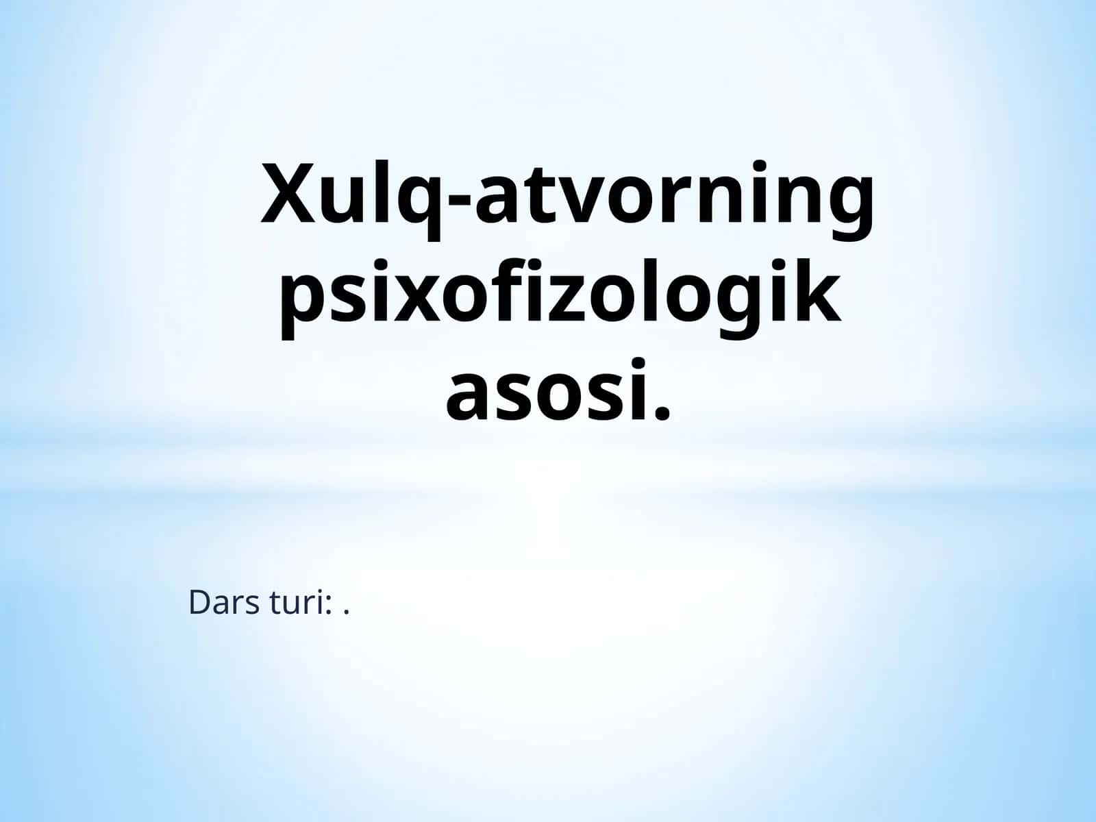 Xulq-atvorning psixofizologik asosi