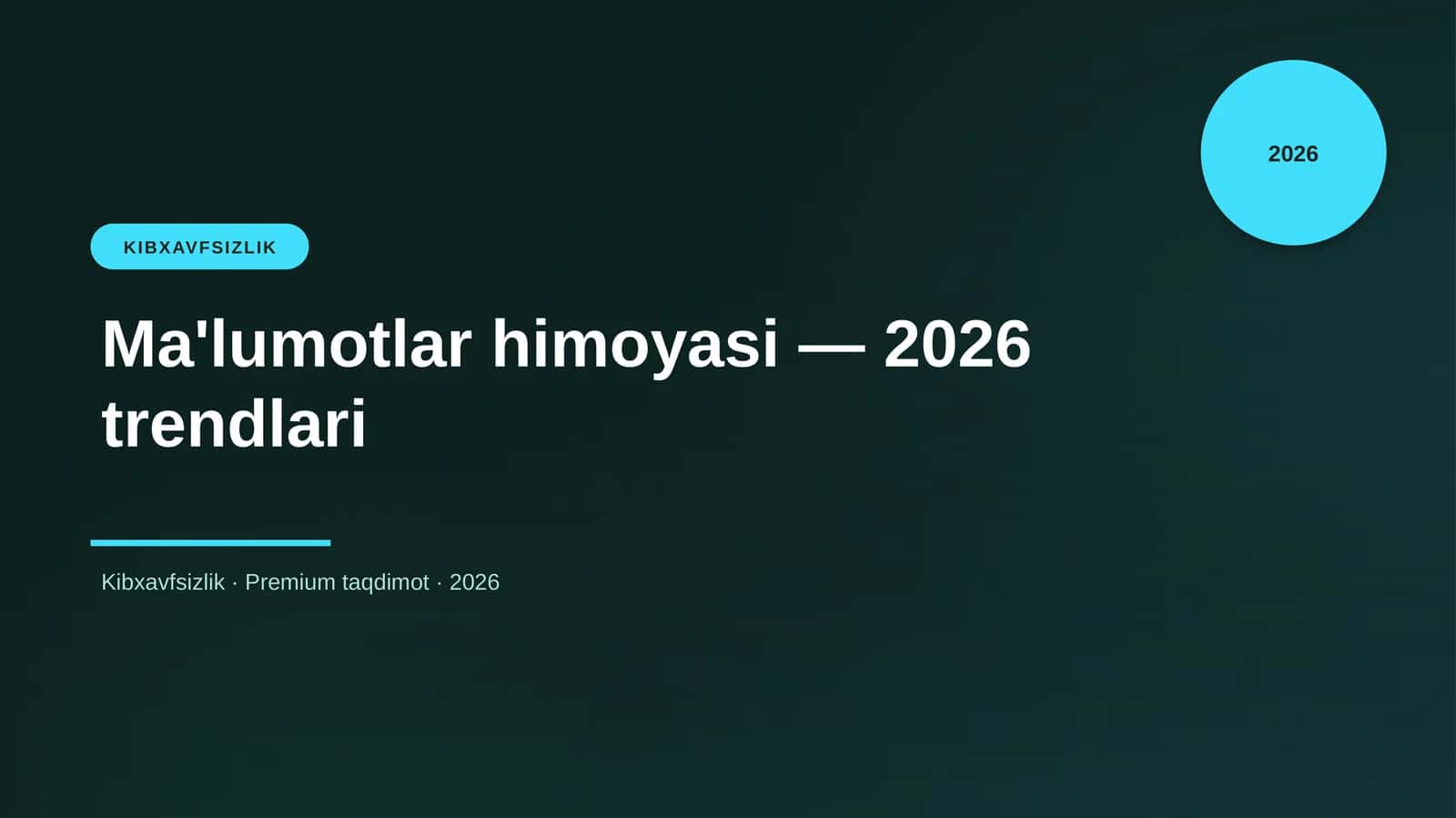 Ma'lumotlar himoyasi — 2026 trendlari