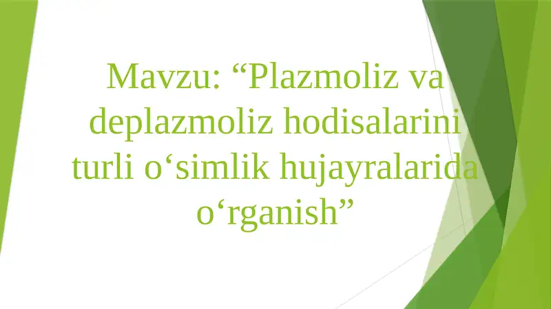 Plazmoliz va deplazmoliz hodisalarini turli o‘simlik hujayralarida o‘rganish