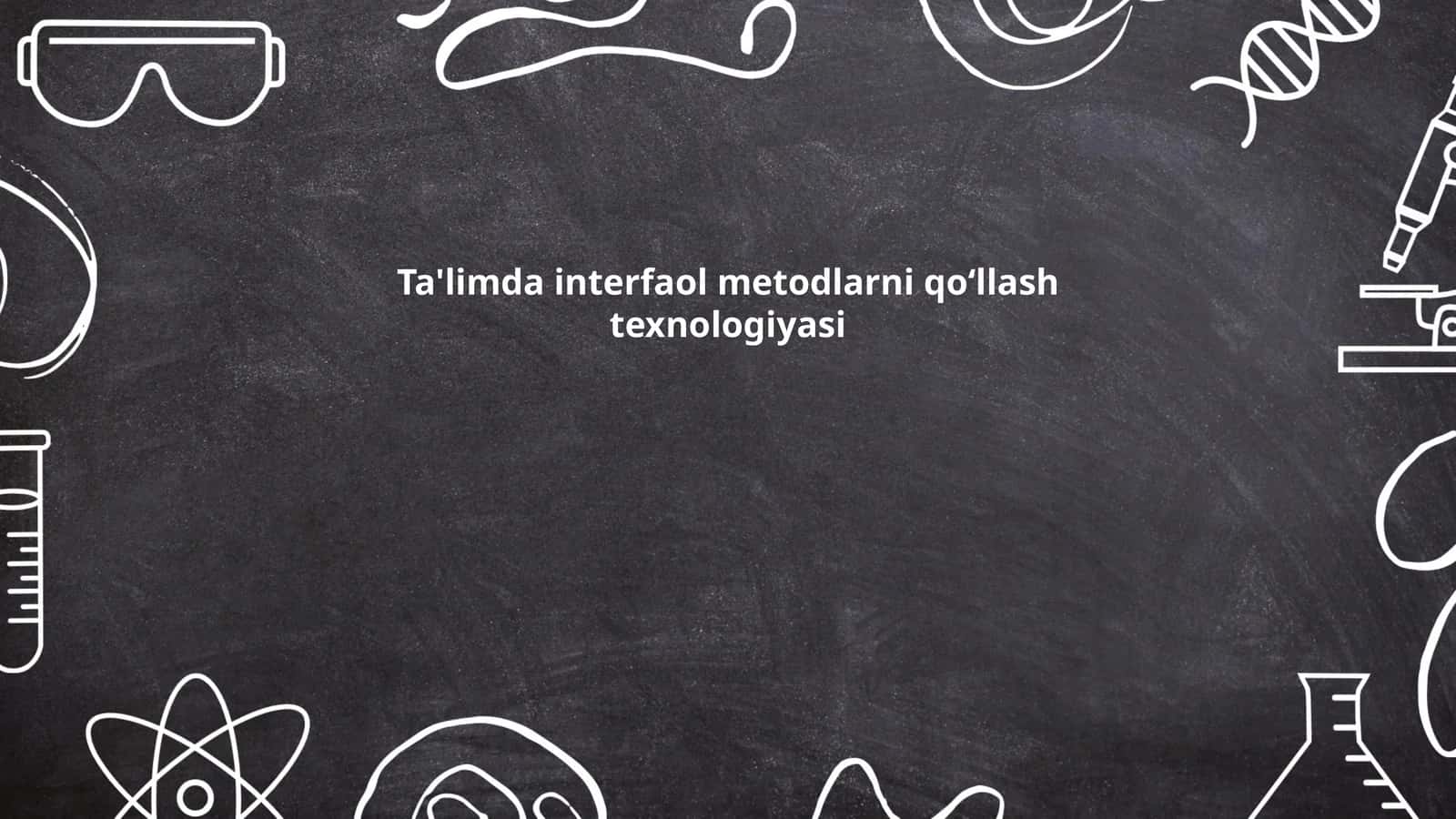 Ta'limda interfaol metodlarni qoʻllash texnologiyasi