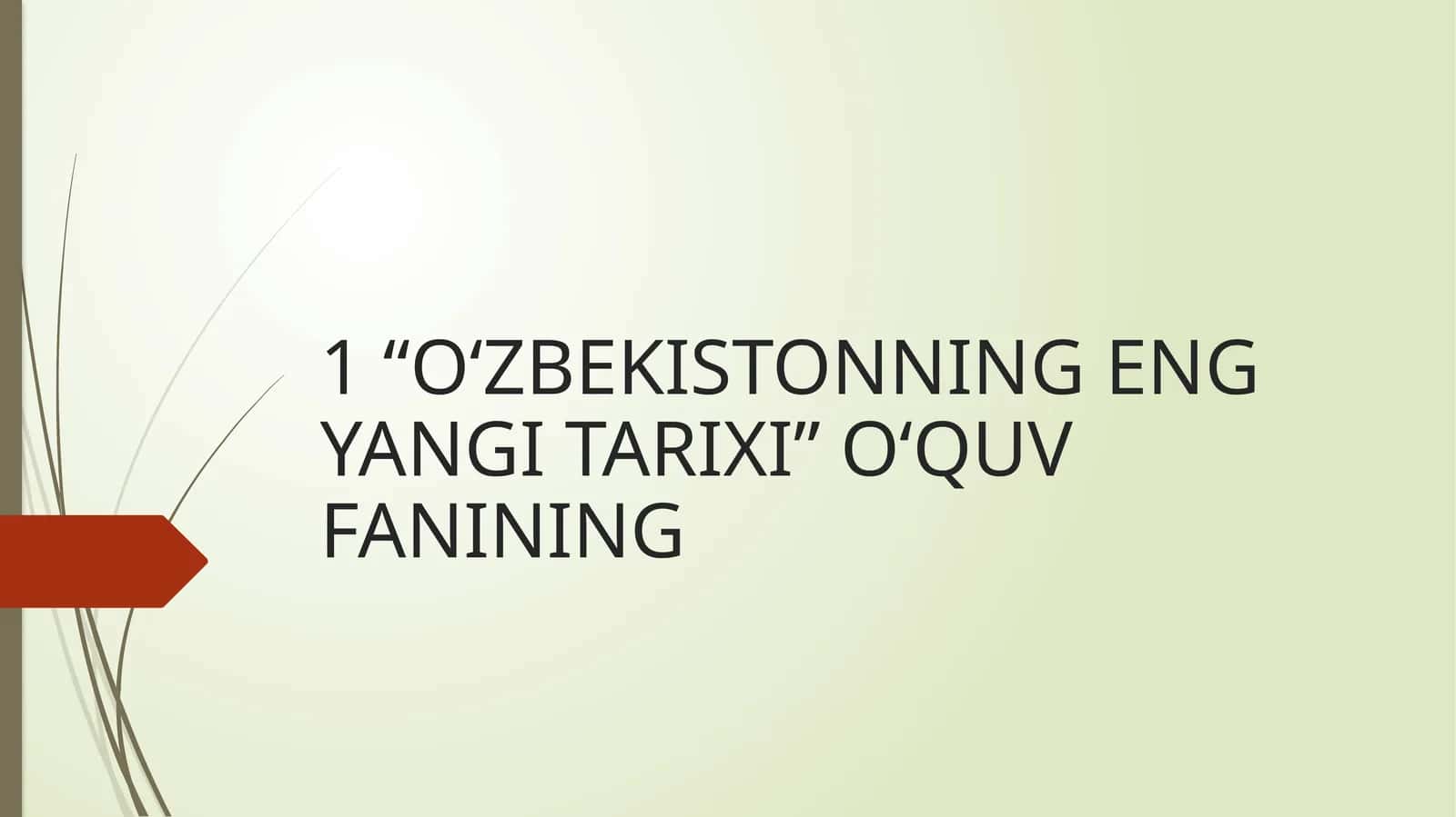 "O‘zbekistonning eng yangi tarixi" O‘quv fanining