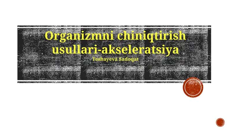 Organizmni chiniqtirish usullari-akseleratsiya