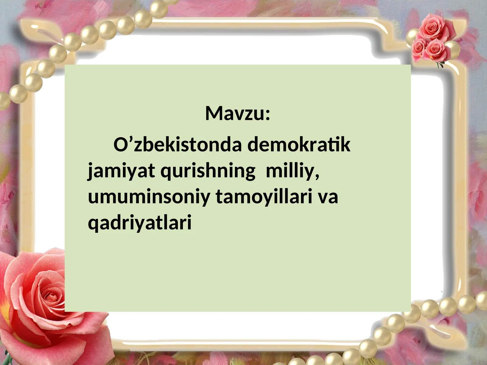 O’zbekistonda demokratik jamiyat qurishning milliy, umuminsoniy tamoyillari va qadriyatlari