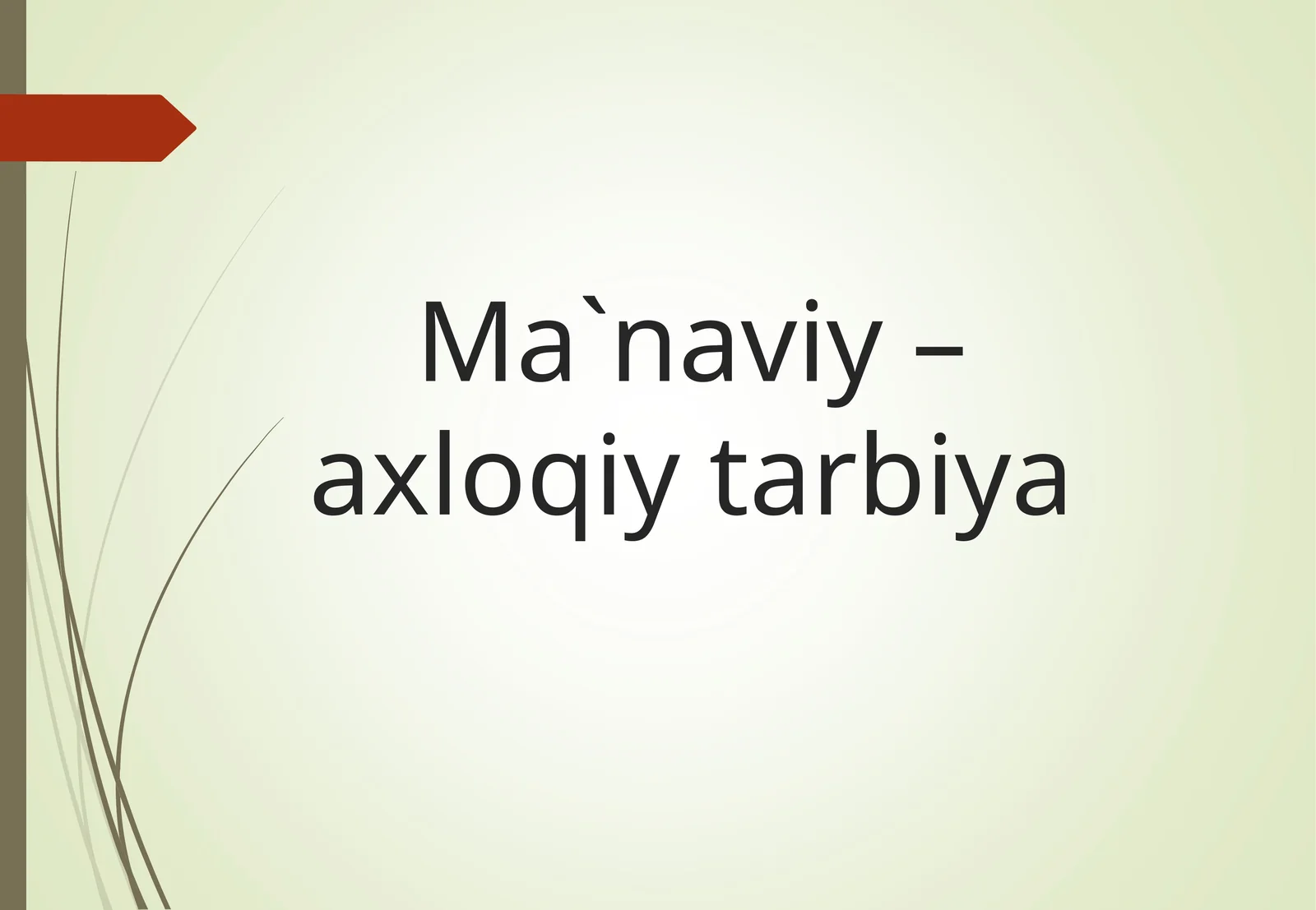 Ma`naviy – axloqiy tarbiya
