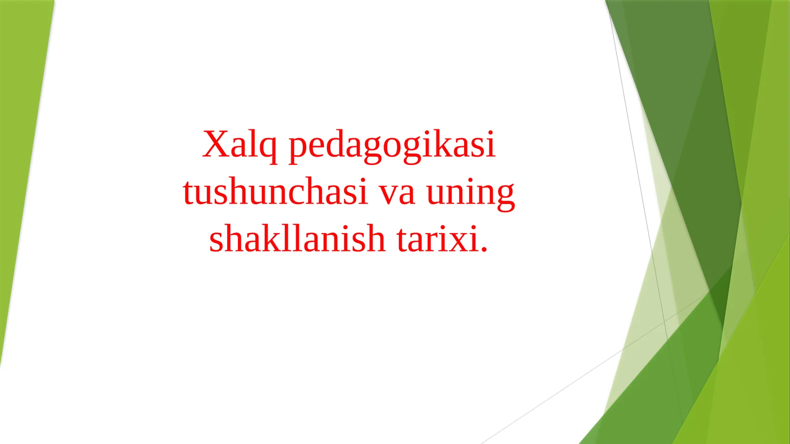 Xalq pedagogikasi tushunchasi va uning shakllanish tarixi.