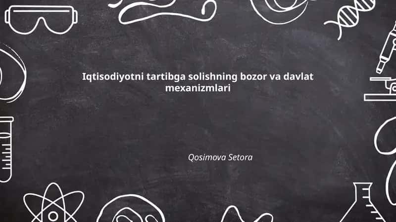 Iqtisodiyotni tartibga solishning bozor va davlat mexanizmlari