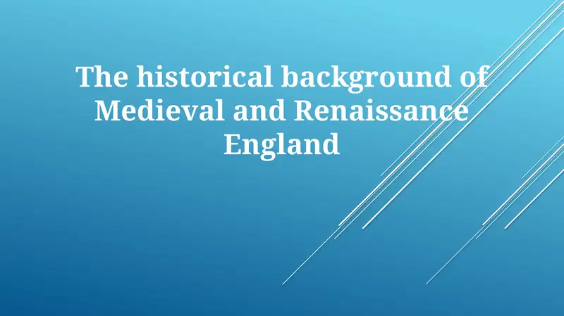 The historical background of Medieval and Renaissance England