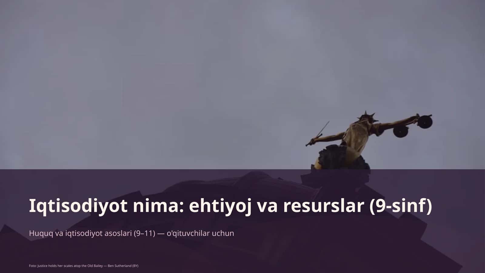 Iqtisodiyot nima: ehtiyoj va resurslar (9-sinf)