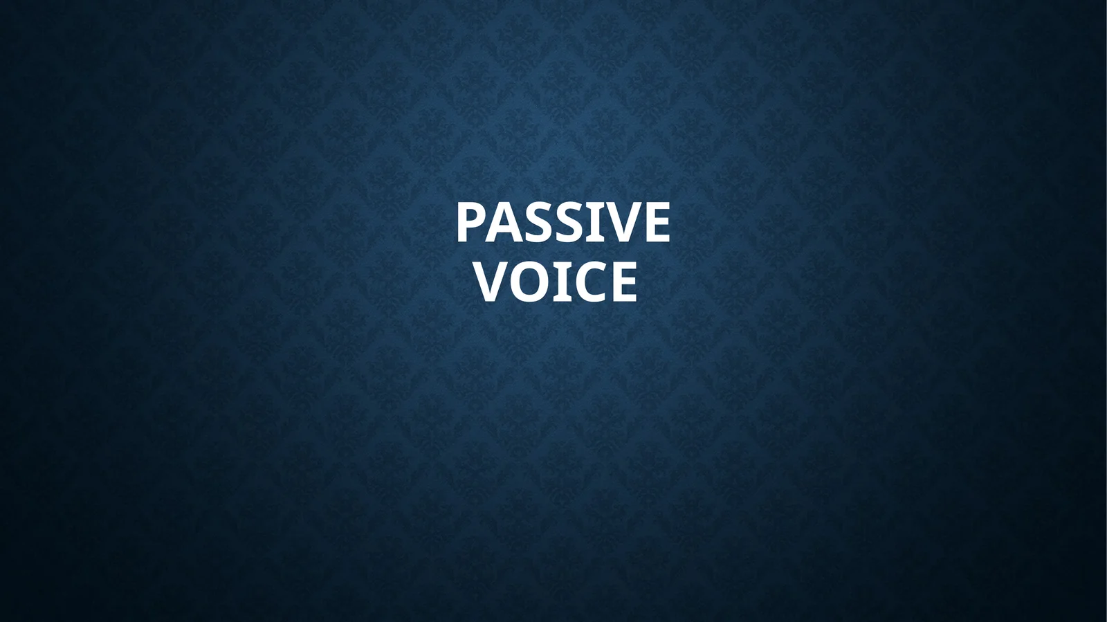 PASSIVE VOICE