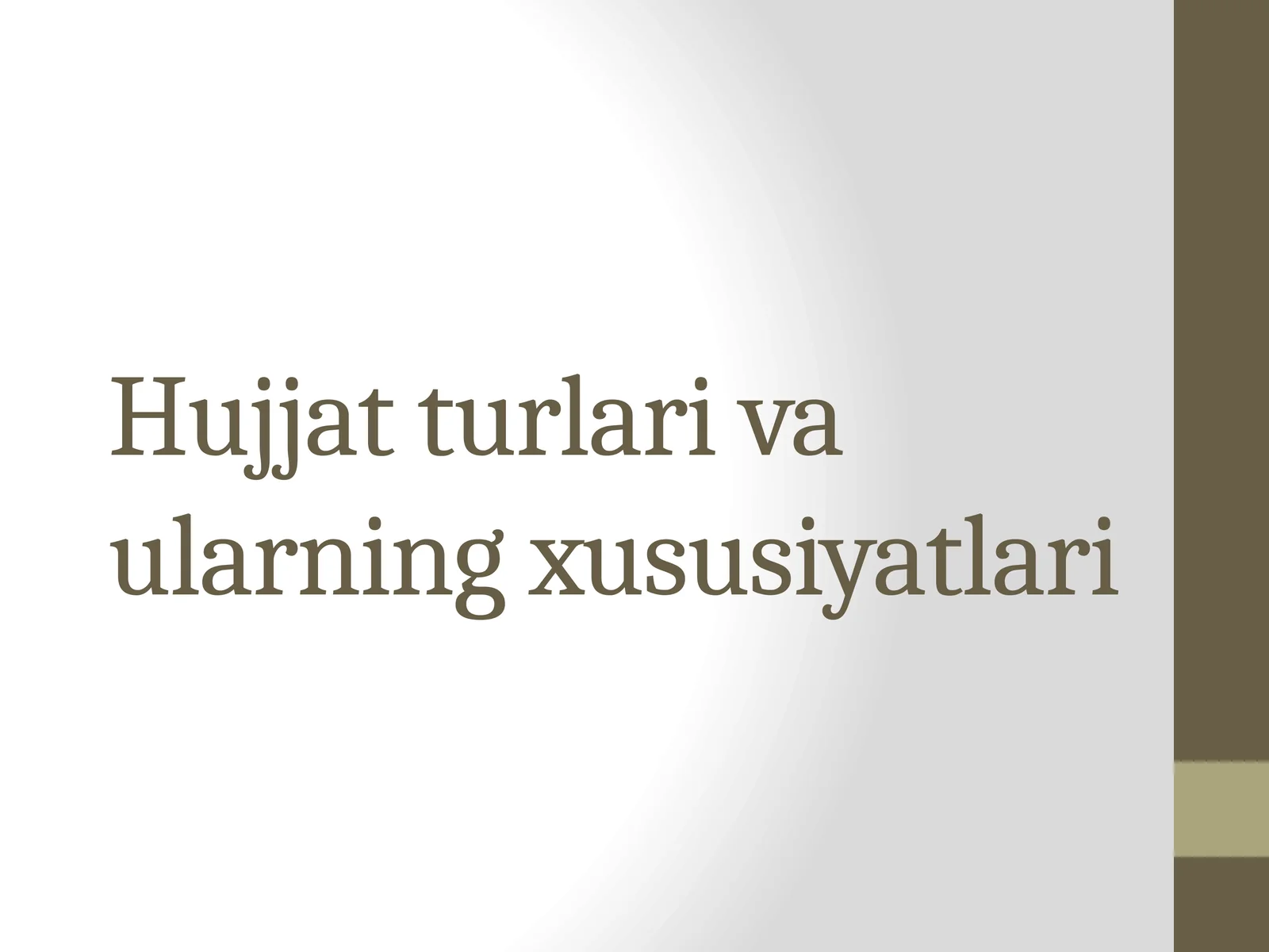Hujjat turlari va ularning xususiyatlari