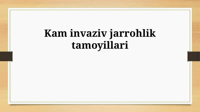 Kam invaziv jarrohlik tamoyillari