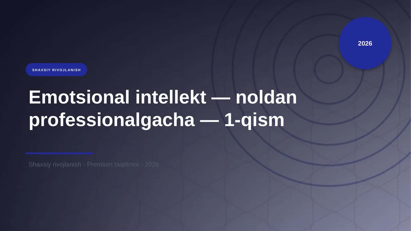 Emotsional intellekt - noldan professionalgacha - 1-qism
