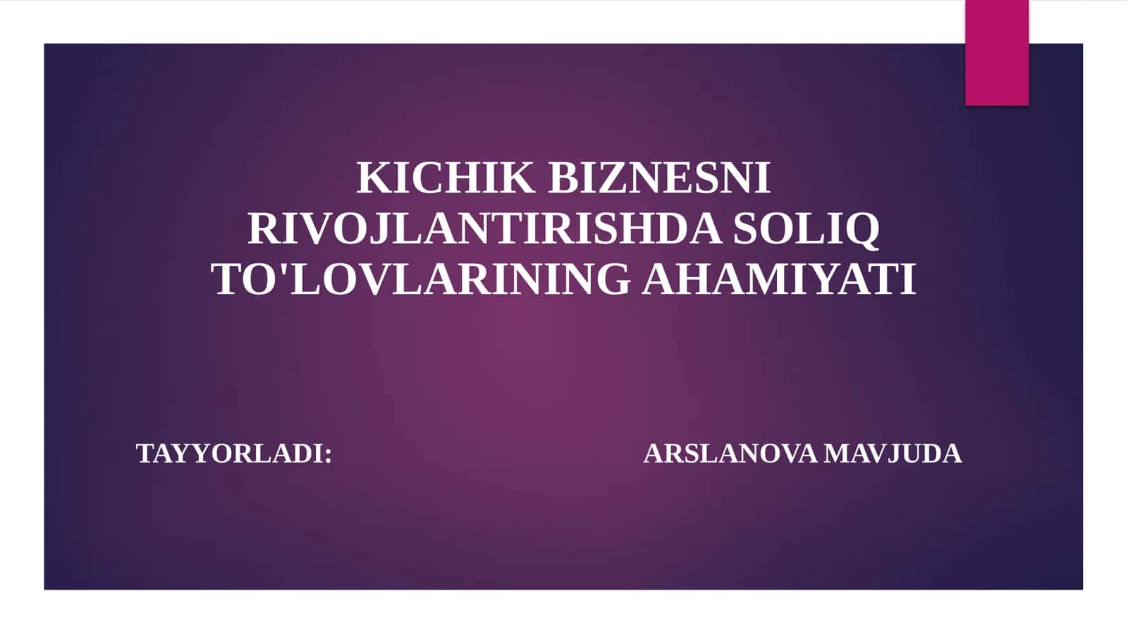 KICHIK BIZNESNI RIVOJLANTIRISHDA SOLIQ TO'LOVLARINING AHAMIYATI