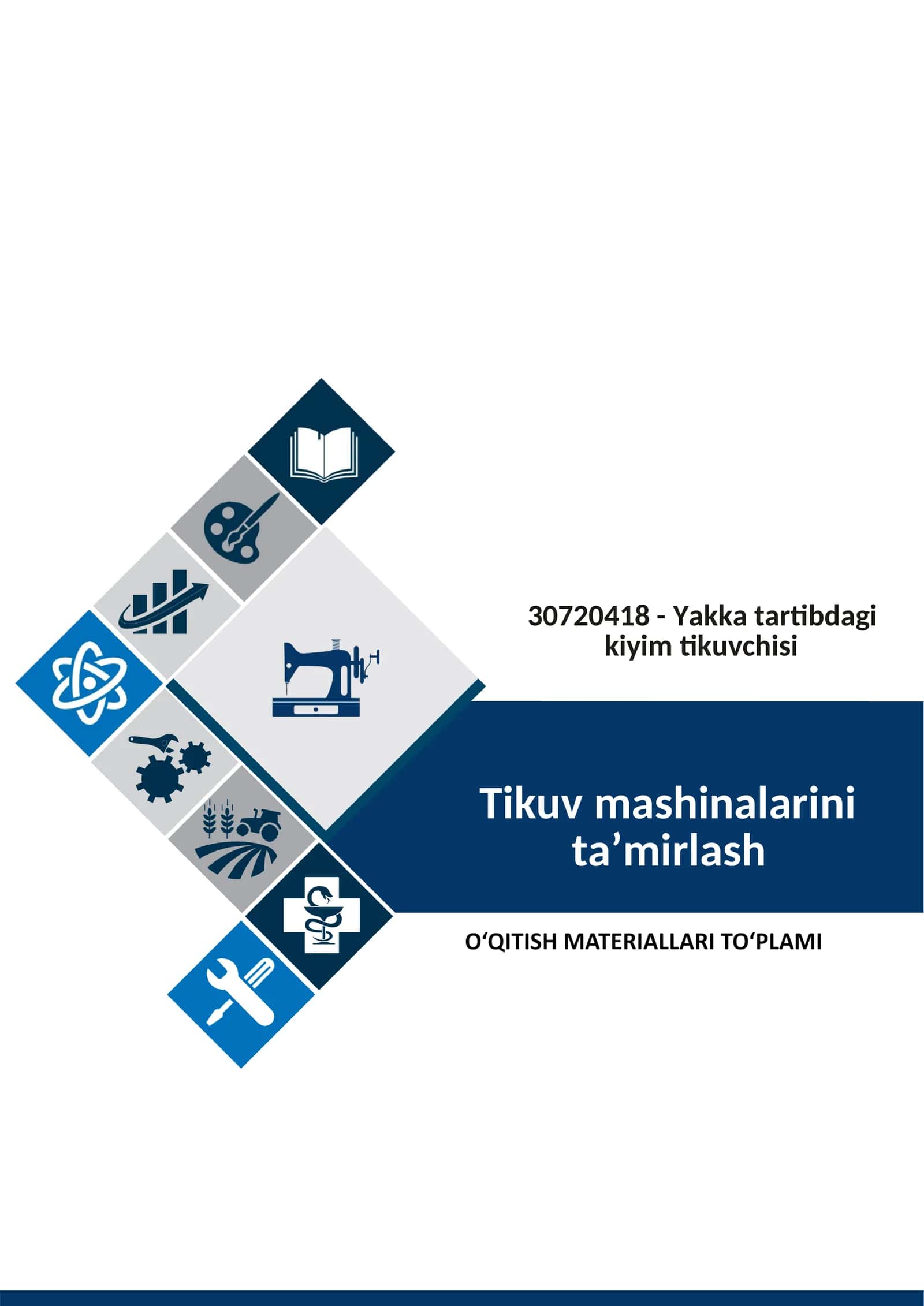 Tikuv mashinalarini ta’mirlash fanidan O'QITISH MATERJALLARI TO'PLAMI