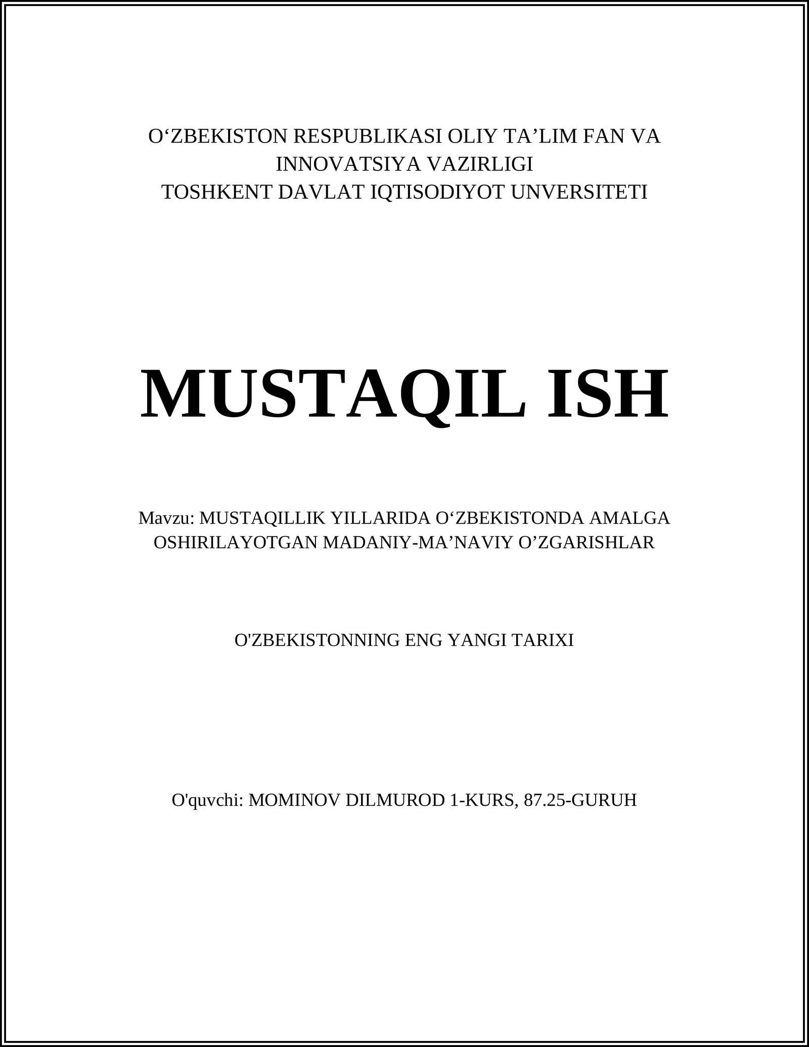 MUSTAQILLIK YILLARIDA O‘ZBEKISTONDA AMALGA OSHIRILAYOTGAN MADANIY-MA’NAVIY O’ZGARISHLAR
