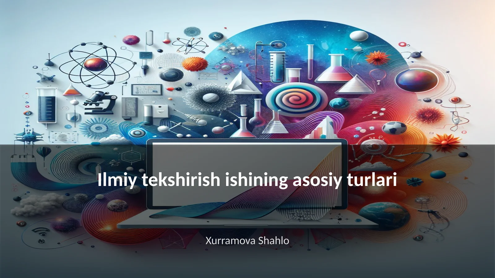 Ilmiy tekshirish ishining asosiy turlari