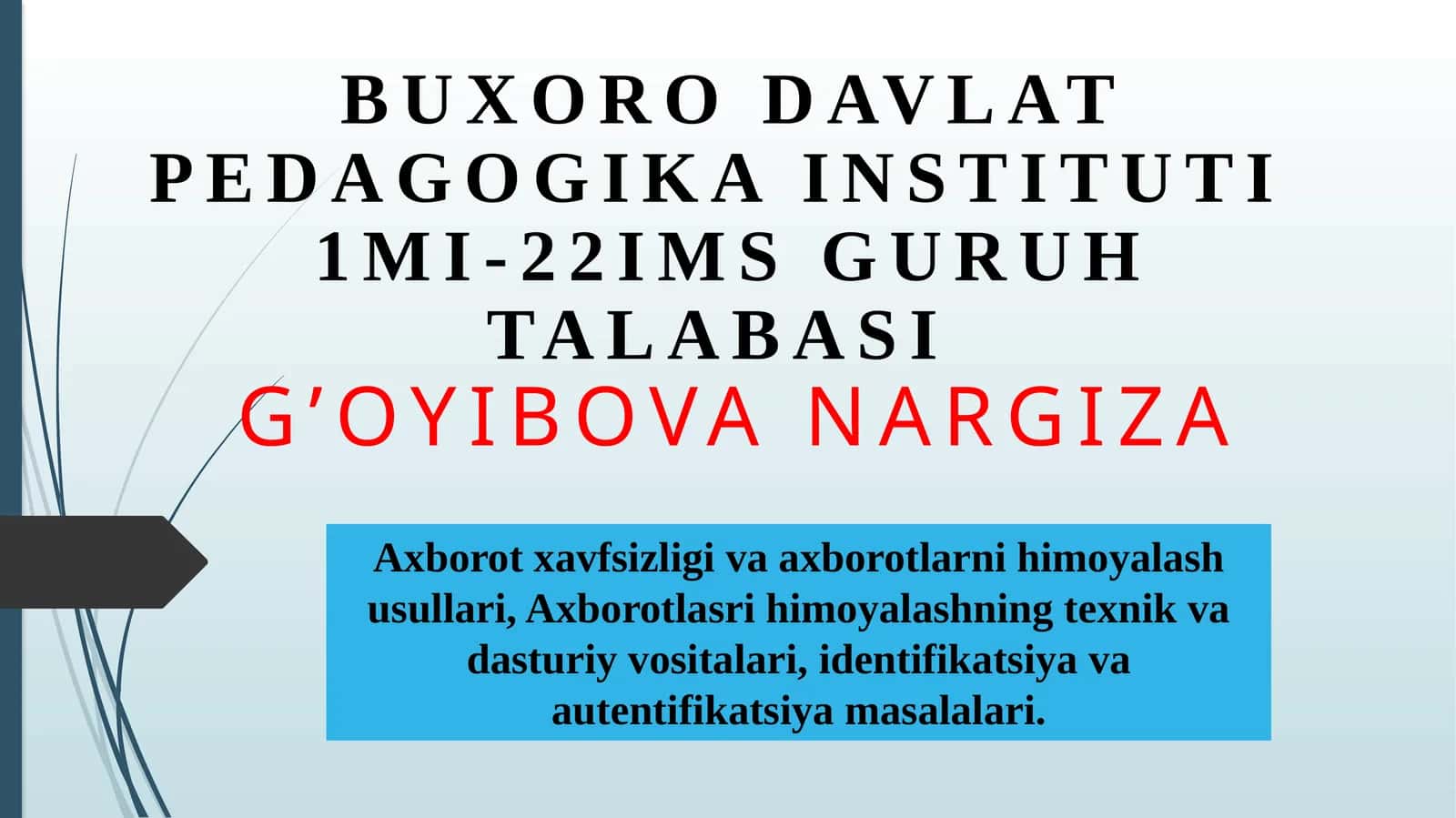 BUXORO DAVLAT PEDAGOGIKA INSTITUTI1MI-22IMS GURUH TALABASIg’oyibovanargiza