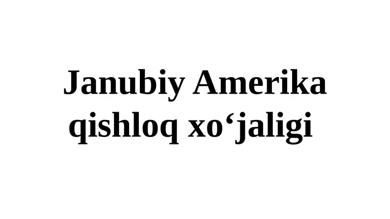 Janubiy Amerika qishloq xo‘jaligi